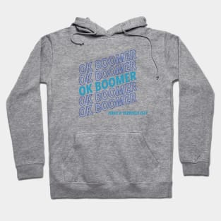 Ok Boomer (Have A Terrible Day) blue/teal Hoodie